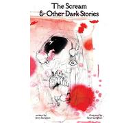 Jerry Sampson The Scream & Other Dark Stories (Tascabile)