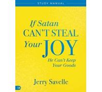 Jerry Savelle If Satan Can't Steal Your Joy... Study Manual (Tascabile)