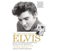 Jerry Schilling Me and a Guy Named Elvis (Tascabile)