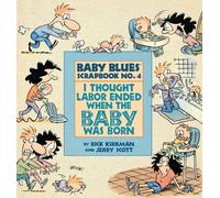Jerry Scott Rick Kirkma I Thought Labor Ended When the Baby Was Bor (Tascabile)