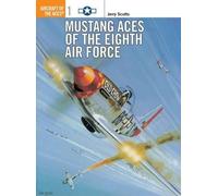 Jerry Scutts Mustang Aces of the Eighth Air Force (Tascabile)