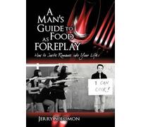 Jerry Solomon A Man's Guide to Food as Foreplay (Tascabile)