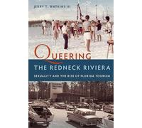 Jerry T. Watkins III Queering the Redneck Riviera (Tascabile)