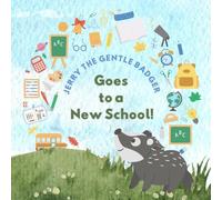 Jerry the Gentle Badger Goes to a New School