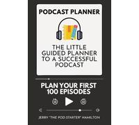 Jerry The Pod-Starter Hamilton Podcast Planner (Tascabile)