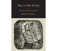 Jerry Thomas Christian Schultz How to Mix Drinks (Tascabile)