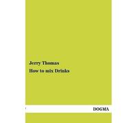 Jerry Thomas How to Mix Drinks (Tascabile)