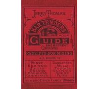 Jerry Thomas Jerry Thomas Bartenders Guide 1862 Reprint (Copertina rigida)