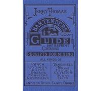 Jerry Thomas Jerry Thomas Bartenders Guide 1887 Reprint (Copertina rigida)