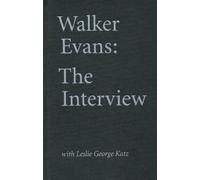 Jerry Thompson Walker Evans: The Interview (Copertina rigida)