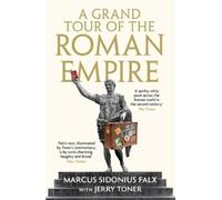 Jerry Toner A Grand Tour of the Roman Empire by Marcus Sidonius Falx (Tascabile)