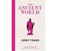 Jerry Toner The Ancient World: Ideas in Profile (Tascabile)