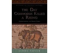 Jerry Toner The Day Commodus Killed a Rhino (Tascabile)