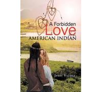 Jerry Valdez A Forbidden Love for an American Indian (Tascabile)