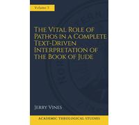 The Vital Role of Pathos in a Complete Text-Driven Interpretation of the Book of Jude: Interpreting Jude's Pathos