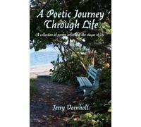 Jerry Vornholt A Poetic Journey Through Life (Tascabile)