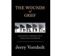 Jerry Vornholt The Wounds of Grief (Copertina rigida)