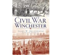 Jerry W. Holsworth Civil War Winchester (Tascabile)