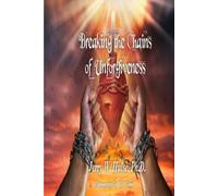 Jerry W Hulse Breaking the Chains of Unforgiveness/Revised Edition (Tascabile)