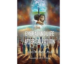 Jerry W Hulse Embracing Life After Salvation/Revised Edition (Tascabile)