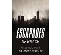 Jerry W Hulse Escapades of Grace (Tascabile)