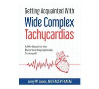 Jerry W Jones Getting Acquainted With Wide Complex Tachycardias (Tascabile)