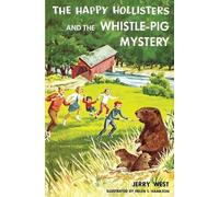 Jerry West The Happy Hollisters and the Whistle-Pig Mystery (Tascabile)