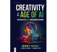 Jerry Wind Mukul Pandya Deborah Yao Creativity in the Age of AI (Tascabile)