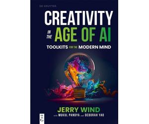 Jerry Wind Mukul Pandya Deborah Yao Creativity in the Age of AI (Tascabile)
