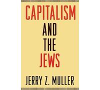 Jerry Z. Muller Capitalism and the Jews (Tascabile)