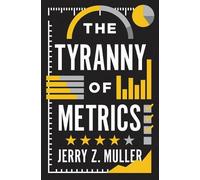 Jerry Z. Muller The Tyranny of Metrics (Copertina rigida)