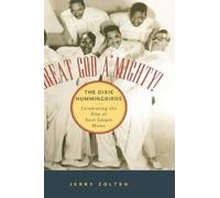 Jerry Zolten Great God A'Mighty The Dixie Hummingbirds (Copertina rigida)