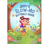 Jerry's Slow-Mo Butterfly Chase: A Garden Adventure for Energetic Children exploring the Wild rhythm of nature, Friendship, Making Amends, Empathy and the Beauty of Patience.