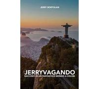 Jerryvangando. Racconti di un fantastico mondo a colori