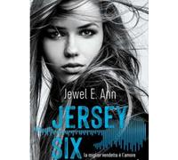 Jersey Six. La miglior vendetta è l'amore