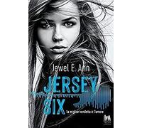 Jersey Six. La miglior vendetta è l'amore