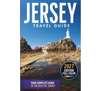 Jersey Travel Guide: The Ultimate Channel Islands Escape Featuring St Helier, Mont Orgueil Castle, Corbière Lighthouse, Jersey Zoo & Spectacular Coastal Walks
