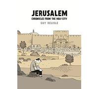 Jerusalem: Chronicles from the Holy City. by Guy Delisle by Delisle, Guy