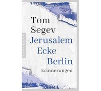 Jerusalem Ecke Berlin: Erinnerungen - Mit einem neuen Nachwort des Autors