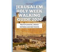 Jerusalem Holy Week Walking Guide 2026: Route planning, crowd patterns and rest points: 63