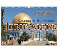 Jerusalem. Kalender mit Bibelworten (Wandkalender 2026 DIN A3 quer), CALVENDO Monatskalender: Entdecken Sie die Schönheit Jerusalems zusammen mit Worten aus der Bibel