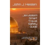 Jerusalem Smart Travel Safety Guide: Is Jerusalem Safe? How to Travel Safely and Avoid Scams, Theft, and High-Risk Areas
