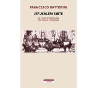 Jerusalem suite. Un hotel in prima linea tra Israele e Palestina [Paperback] [No
