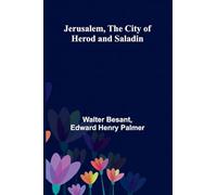 Jerusalem, The City Of Herod And Saladin