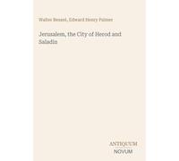 Jerusalem, the City of Herod and Saladin