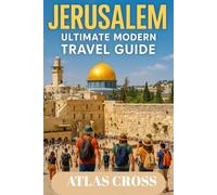 JERUSALEM: Ultimate Modern Travel Guide