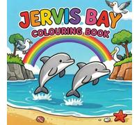 Jervis Bay Colouring Book: The Perfect Holiday Keepsake for Kids Visiting Jervis Bay