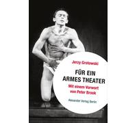 Jerzy Grotowski Peter Brook Barb Für ein armes Theater: Durchgesehen (Tascabile)