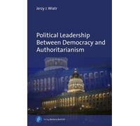 Jerzy J. Wiatr Political Leadership Between Democracy and Aut (Copertina rigida)
