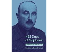 Jerzy Kwiatkowski 485 Days at Majdanek (Copertina rigida)